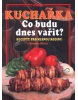 Kuchařka Co budu dnes vařit? (Vladimír Doležal, Miloslav Martenek, Renata Zlatá)