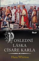 Poslední láska císaře Karla (Hana Whitton)