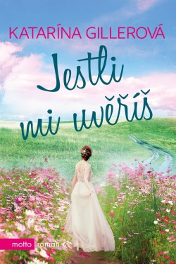 Jestli mi uvěříš (Katarína Gillerová)