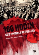 100 Hodin, kdy umírala republika (Roman Cílek, Miloslav Moulis)