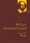 Gesammelte Werke: William Shakespeare (Shakespeare William)