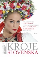 Kroje Slovenska, Folk Costumes of Slovakia, Costumes populaires de la Slovaquie, Slowakische Trachten (Jana Kucbeľová, Peter Brenkus, Zuzana Beňušková)
