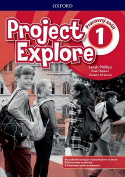 Project Explore 1 Workbook - Pracovný zošit (SK) (Sarah Phillips, Paul Shipton, Zuzana Straková)