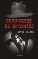Odsouzeni ke špionáži (Artúr Soldán)