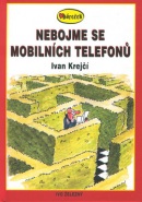 Nebojme se mobilních telefonů (Ivan Krejčí)