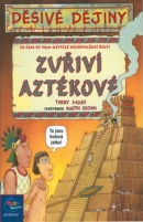 Zuřiví Aztékové (Terry Deary; Martin Brown)