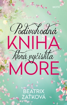 Podivuhodná kniha, ktorá vyčistila more (Beatrix Zaťková)