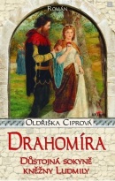Drahomíra - Důstojná sokyně kněžny Ludmily (Oldřiška Ciprová)