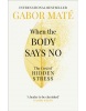 When the Body Says No (Gabor Mate)