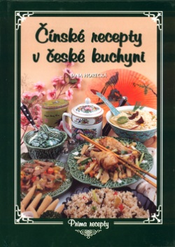 Čínské recepty v české kuchyni (Jana Horecká, Vladimír Horecký)