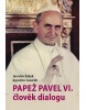 Papež Pavel VI. člověk dialogu (Jaroslav Šebek)