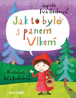Jak to bylo s panem Vlkem (Iva Gecková, Bára Buchalová)