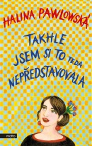 Takhle jsem si to teda nepředstavovala (Lubomír Teprt, Halina Pawlowská)