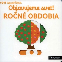MiniPÉDIA - Objavujeme svet! Ročné obdobia (Svojtka)