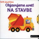 MiniPÉDIA - Objavujeme svet! Na stavbe (Svojtka)
