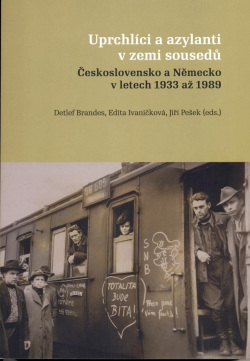 Uprchlíci a azylanti v zemi sousedů (Jiří Pešek, Edita Ivaničková, Detlef Brandes)