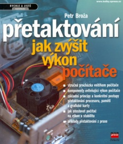 Přetaktování jak zvýšit výkon počítače (Petr Broža)