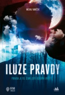 Iluze pravdy (Michal Vaněček)