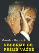 Neberme se příliš vážně (Jiří Kalousek, Miroslav Horníček)