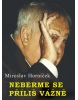 Neberme se příliš vážně (Jiří Kalousek, Miroslav Horníček)