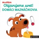 MiniPÉDIA – Objavujeme svet! Domáci maznáčikovia (Nathalie Choux)