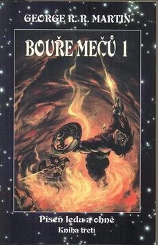 Bouře mečů 1 Píseň ledu a ohně Kniha třetí Část první (George R. R. Martin)
