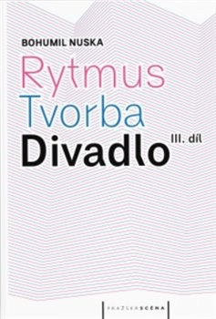 Rytmus, tvorba, divadlo - III. díl (Bohumil Nuska)