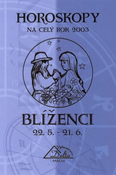 Horoskopy 2003 BLÍŽENCI (Macek Delta)