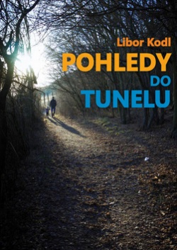 Pohledy do tunelu (Libor Kodl)