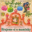 Hrajeme si u maminky (Jiřina Rákosníková)