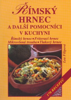 Římský hrnec a další pomocníci v kuchyni (Lea Filipová, Jiří Poláček)