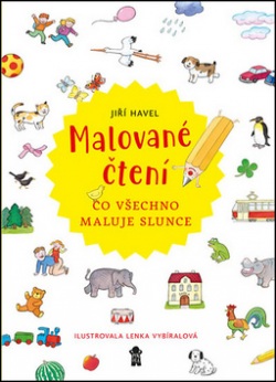 Malované čtení Co všechno maluje slunce (Jiří Havel)