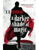 Darker Shade of Magic (V. E. Schwab)
