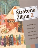Stratená Žilina 2 (Patrik Groma, Milan Novák, Peter Štanský, Miro Pfliegel)