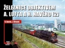 Železnice objektivem A. Lufta a H. Navého (Vladislav Borek; Jaroslav Křenek)