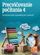 Precvičovanie počítania pre 4. ročník (S. Homoľová, A. Tláskalová, M. Hubková, M. Rylková)