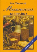Makrobiotická kuchařka (Iva Chourová, Jiří Poláček)