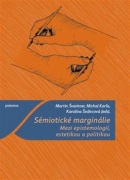 Sémiotické marginálie (Martin Švantner, Michal Karľa, Karolína Šedivcová)