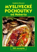 Myslivecké pochoutky od Huberta (Jiří Poláček, Radmila Pelcová)