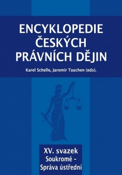 Encyklopedie českých právních dějin - XV. svazek (Karel Schelle, Jaromír Tauchen)