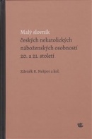 Malý slovník českých nekatolických náboženských osobností 20. a 21. století (Zdeněk Nešpor)