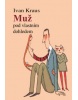 Muž pod vlastním dohledem (Ivan Kraus)