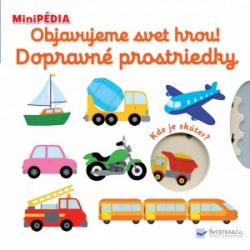 MiniPÉDIA - Objavujeme svet hrou! Dopravné prostriedky (Nathalie Choux)