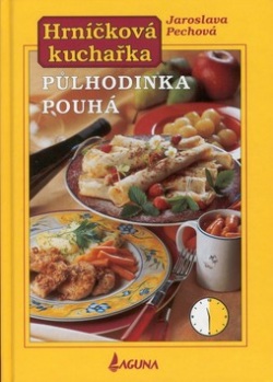 Hrníčková kuchařka Půlhodinka pouhá (Jaroslava Pechová)