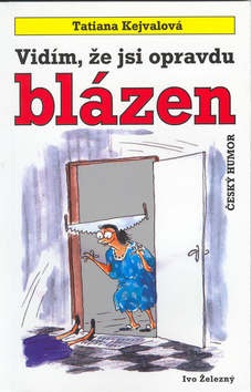 Vidím, že jsi opravdu blázen (Lubomír Lichý, Tatiana Kejvalová)