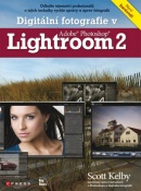 Digitální fotografie v Adobe Photoshop Lightroom 2 (1. akosť) (Scott Kelby)