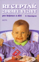Receptář zdravé výživy pro kojence a děti (Daša Ostertágová)