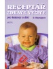 Receptář zdravé výživy pro kojence a děti (Daša Ostertágová)