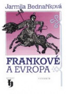 Frankové a Evropa (1. akosť) (Jarmila Bednaříková)