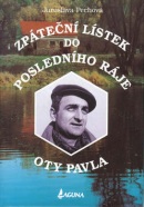 Zpáteční lístek do posledního roku Oty Pavle (Jaroslava Pechová)